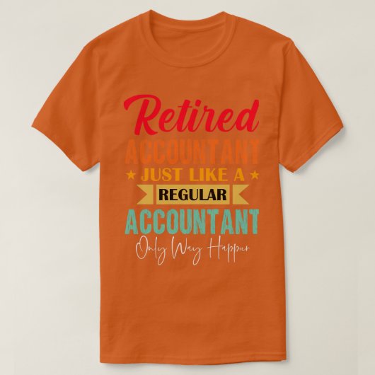 Gepensioneerde accountant Funny Accountant Retirem T-shirt (Design voorkant)