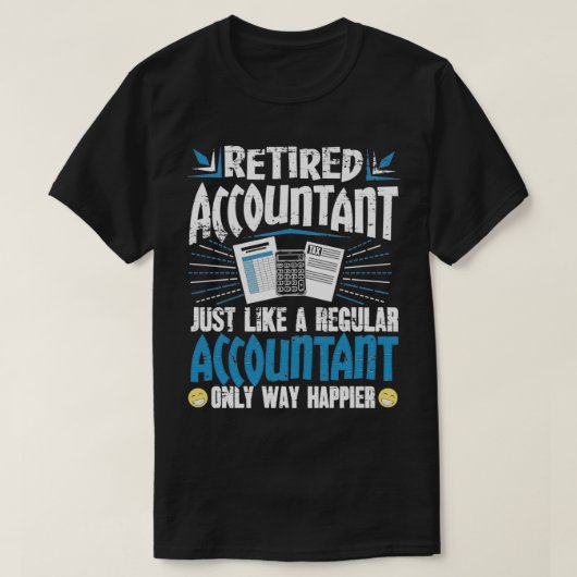 Gepensioneerde accountant, net als een gewone acco t-shirt (Design voorkant)
