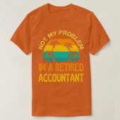 Gepensioneerde accountant niet mijn probleem meer  t-shirt (Design voorkant)
