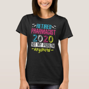 Gepensioneerde apotheker mijn probleem niet t-shirt