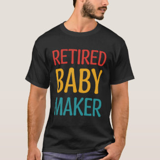 Gepensioneerde Baby Maker T-shirt
