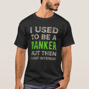 Gepensioneerde bankier t-shirt