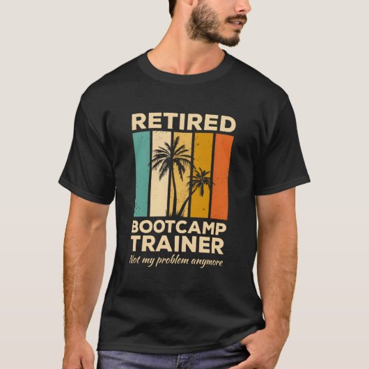 gepensioneerde bootcamp trainer niet mijn problee t-shirt (Voorkant)