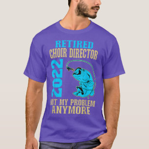 Gepensioneerde Choir Director 2022 Vist Lover Reti T-shirt