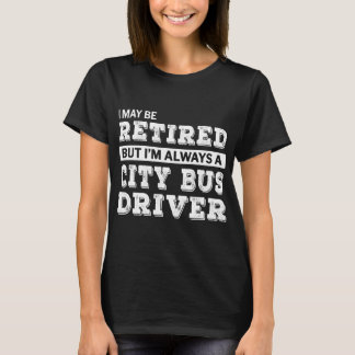 Gepensioneerde City Bus Driver Gift Grappige Pensi T-shirt