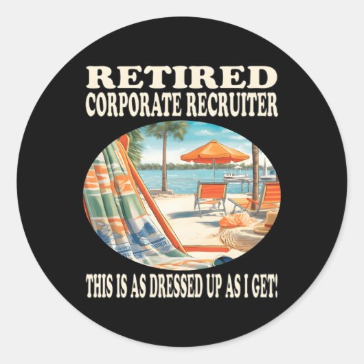 Gepensioneerde Corporate Recruiter ontspanning Ronde Sticker (Voorkant)