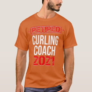 Gepensioneerde Curling Coach 2021 Pensionering T-shirt