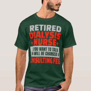 Gepensioneerde dialyse verpleegster grappige pensi t-shirt