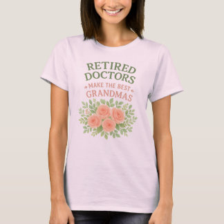 Gepensioneerde Dokter Beste Oma Bloemstuk Pensioen T-shirt