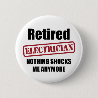 Gepensioneerde elektricien (Amerikaanse spreuk) Ronde Button 5,7 Cm