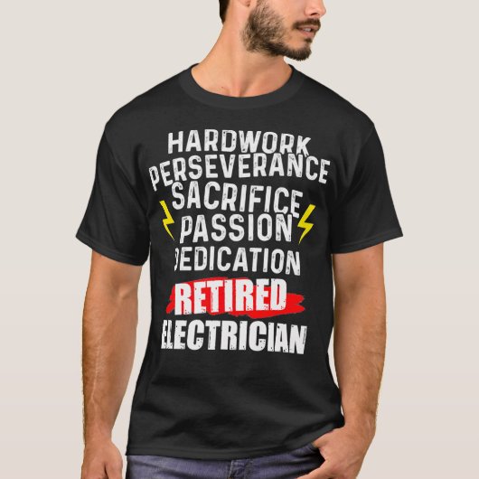 Gepensioneerde elektricien hardwork grappige pensi t-shirt (Voorkant)