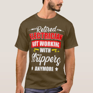 Gepensioneerde Elektrische Strip Funny Retirement T-shirt
