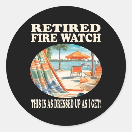 Gepensioneerde Fire Watch ontspanning Ronde Sticker (Voorkant)