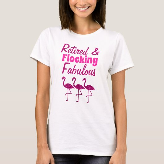 Gepensioneerde Flocking Fabulous sparkly roze flam T-shirt (Voorkant)