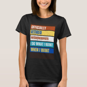 Gepensioneerde fysiotherapeuten met pensioen t-shirt