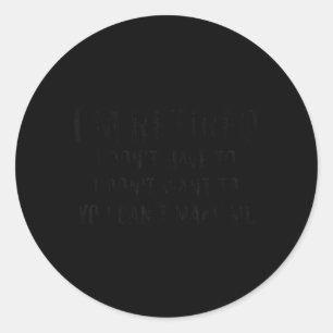 Gepensioneerde grappige sarcastische pensioen humo ronde sticker
