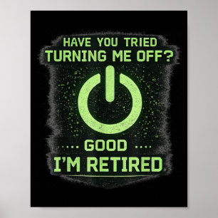 Gepensioneerde IT-tech-guy Heb je geprobeerd me ui Poster