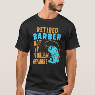 Gepensioneerde Kapper Vissen Pensioen T-shirt