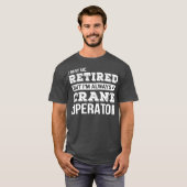 Gepensioneerde kraanmachinist Tshirt Funny Retirem (Voorkant volledig)