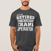 Gepensioneerde kraanmachinist Tshirt Funny Retirem (Voorkant)