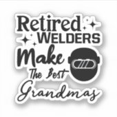 Gepensioneerde lassers maken de beste oma's sticker (Voorkant)