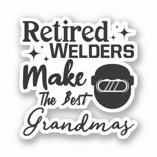 Gepensioneerde lassers maken de beste oma's sticker (Voorkant)