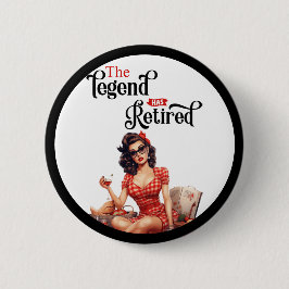 Gepensioneerde Legend Pinup Pensioen Partij Ronde Button 5,7 Cm