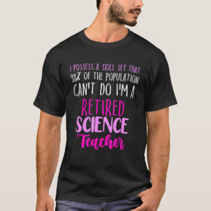 gepensioneerde leraar wetenschappen schoolpensioen t-shirt
