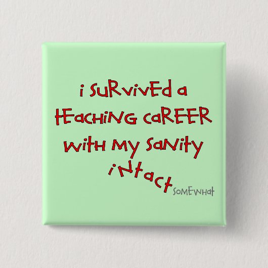 Gepensioneerde lesgeven, Hilarious Gezegden Vierkante Button 5,1 Cm (Voorkant)