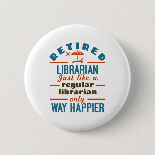 Gepensioneerde Librarian Funny Retirement Happier Ronde Button 5,7 Cm (Voorkant)