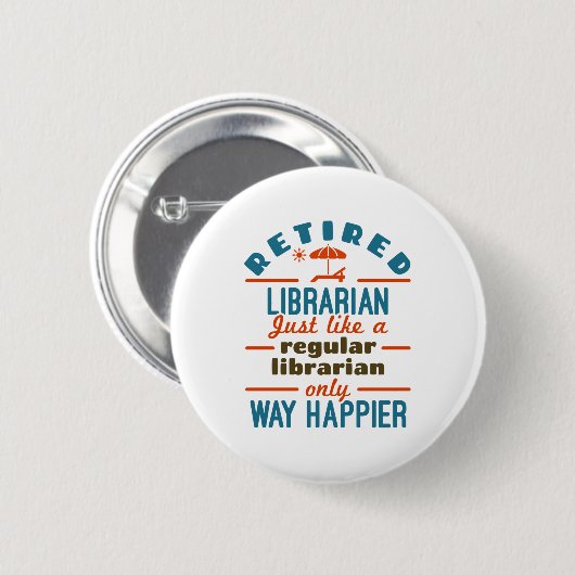 Gepensioneerde Librarian Funny Retirement Happier Ronde Button 5,7 Cm (Voorkant /achterkant)