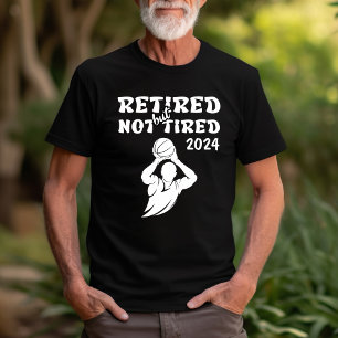 Gepensioneerde maar niet vermoeide pensioen basket t-shirt