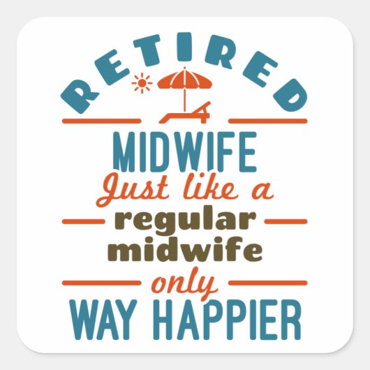 Gepensioneerde Midechtgenote, Midwifery Retirement Vierkante Sticker (Voorkant)