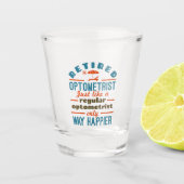 Gepensioneerde Optometrist Funny Way Happier Shot Glas (Voorkant)