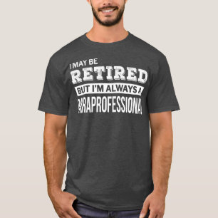 Gepensioneerde Paraprofessional Funny Retirement G T-shirt