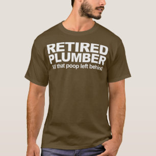 Gepensioneerde Plumber grappig - Gratis Plumber Pr T-shirt