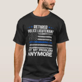 Gepensioneerde politie luitenant niet meer mijn pr t-shirt (Voorkant)