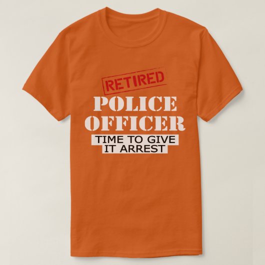 Gepensioneerde politieagent tijd om hem te arreste t-shirt (Design voorkant)