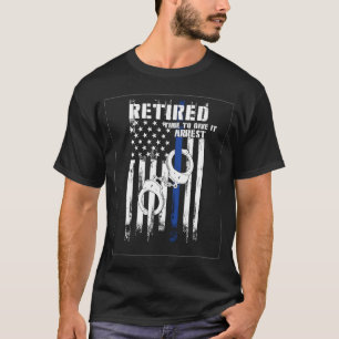 Gepensioneerde politieagent Tijd om het te arreste T-shirt