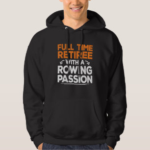 Gepensioneerde Roeier Roeien Sculling Lover Pensio Hoodie