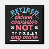 Gepensioneerde schooladviseur Funny not My Problee Magneet (Voorkant)