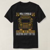 Gepensioneerde schoolbuschauffeur voor schoolbusch t-shirt (Design voorkant)