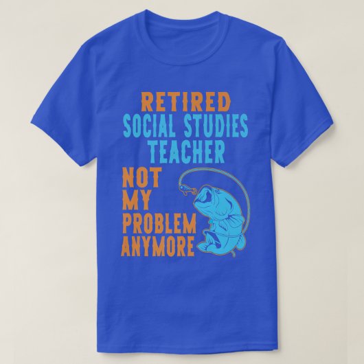 Gepensioneerde sociale studies Lover Retir leraar  T-shirt (Design voorkant)