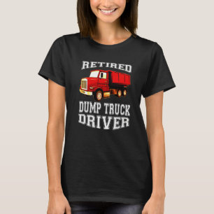 Gepensioneerde stortwagenchauffeur Pensioenfeest T-shirt