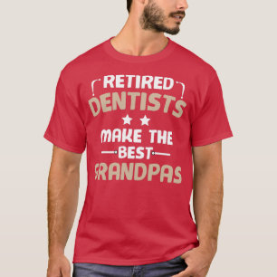 Gepensioneerde tandartsen maken het beste GRANDPAS T-shirt