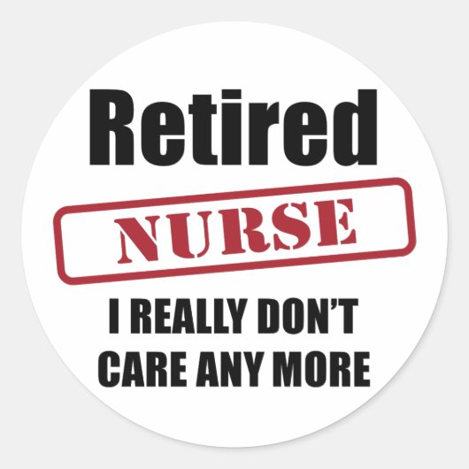 Gepensioneerde verpleegkundige (Britse spreuk) Ronde Sticker (Voorkant)