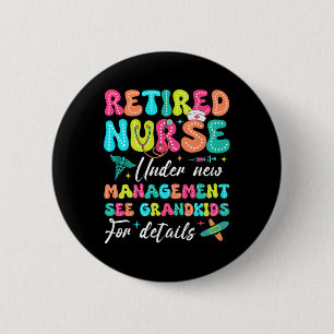 Gepensioneerde verpleegster onder nieuwe managemen ronde button 5,7 cm