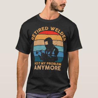 Gepensioneerde Welder niet meer mijn probleem V T-shirt