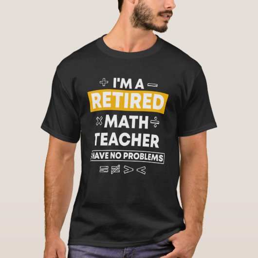 Gepensioneerde Wiskunde Docent Wiskunde Instructeu T-shirt (Voorkant)