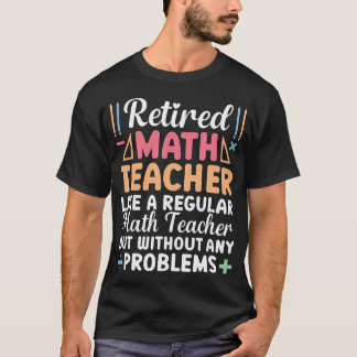 Gepensioneerde wiskundeleraar Nee T-shirt